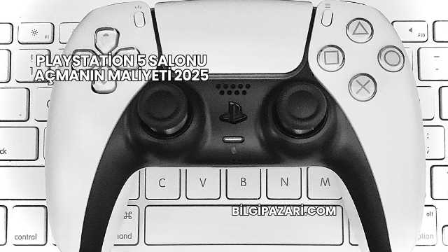 Playstation 5 Salonu Açmanın Maliyeti 2025