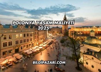 Polonya Yaşam Maliyeti 2025