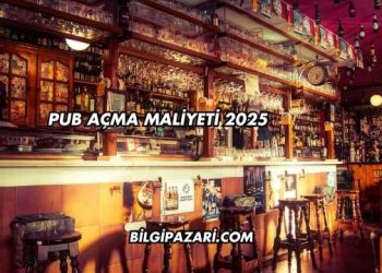 Pub Açma Maliyeti 2025