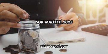 SGK Maliyeti 2025