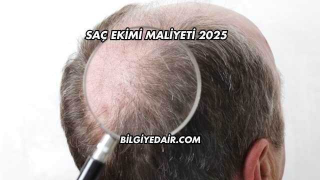 Saç Ekimi Maliyeti 2025