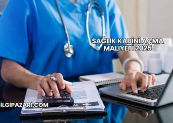 Sağlık Kabini Açma Maliyeti 2025