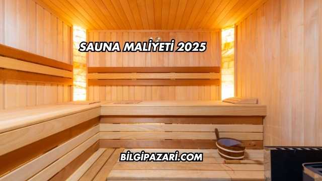 Sauna Maliyeti 2025
