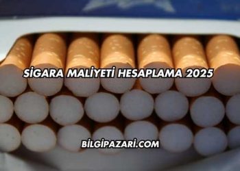Sigara Maliyeti Hesaplama 2025