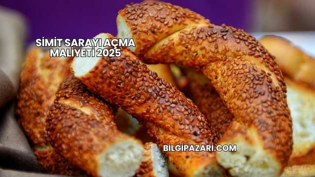 Simit Sarayı Açma Maliyeti 2025