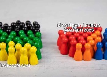Siyasi Parti Kurma Maliyeti 2025