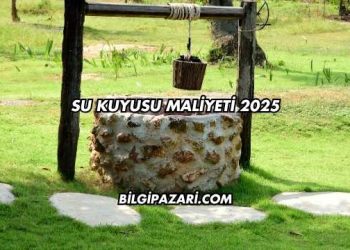 Su Kuyusu Maliyeti 2025