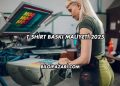 T-shirt Baskı Maliyeti 2025
