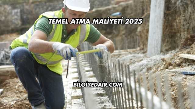 Temel Atma Maliyeti 2025