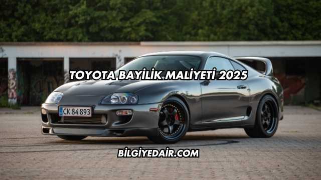 Toyota Bayilik Maliyeti 2025