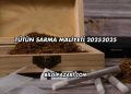 Tütün Sarma Maliyeti 2025