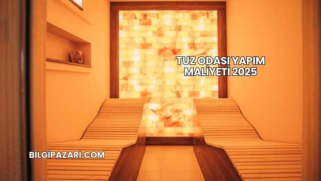 Tuz Odası Yapım Maliyeti 2025