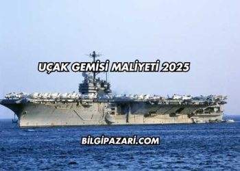 Uçak Gemisi Maliyeti 2025