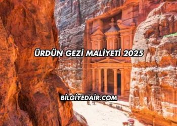 Ürdün Gezi Maliyeti 2025