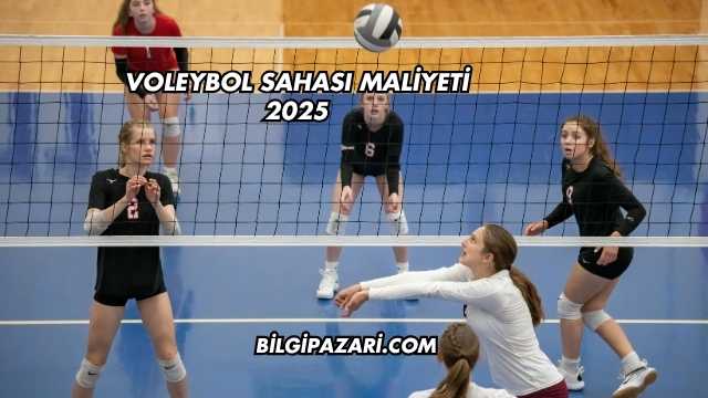 Voleybol Sahası Maliyeti 2025