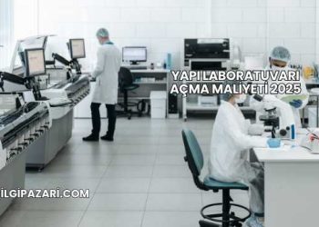 Yapı Laboratuvarı Açma Maliyeti 2025