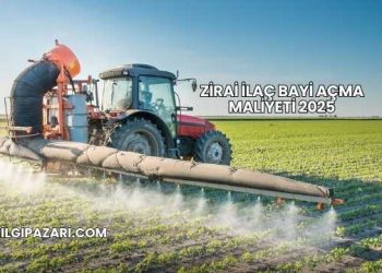 Zirai İlaç Bayi Açma Maliyeti 2025