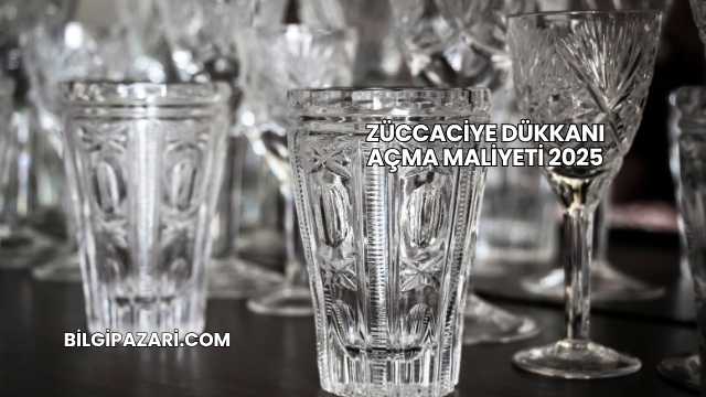 Züccaciye Dükkanı Açma Maliyeti 2025