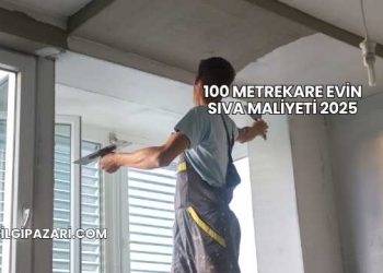 100 Metrekare Evin Sıva Maliyeti 2025
