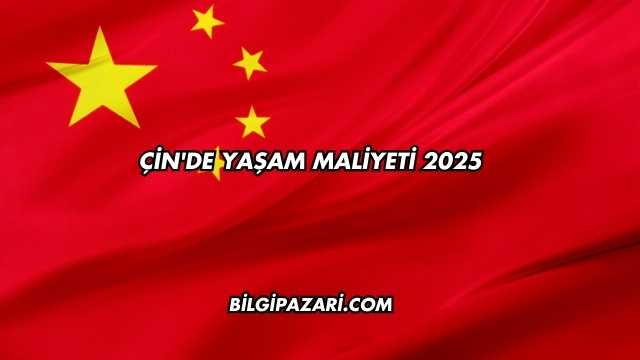 Çin'de Yaşam Maliyeti 2025