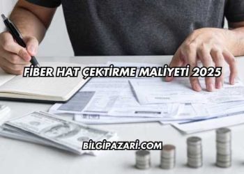 Fiber Hat Çektirme Maliyeti 2025