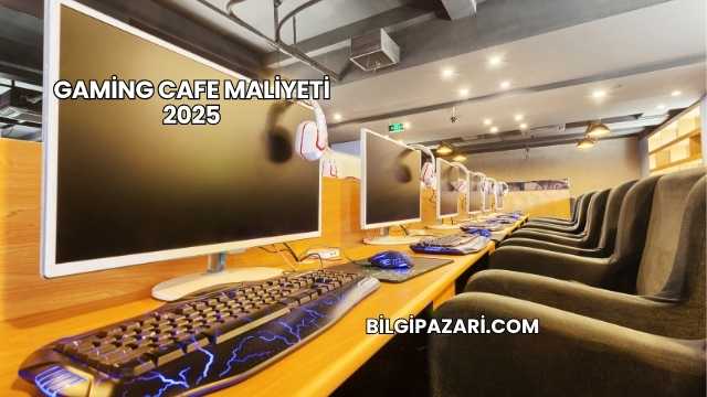 Gaming Cafe Maliyeti 2025