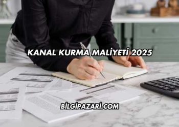 Kanal Kurma Maliyeti 2025