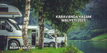 Karavanda Yaşam Maliyeti 2025
