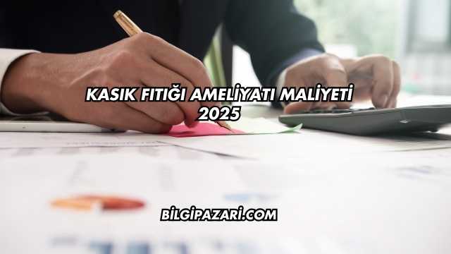 Kasık Fıtığı Ameliyatı Maliyeti 2025