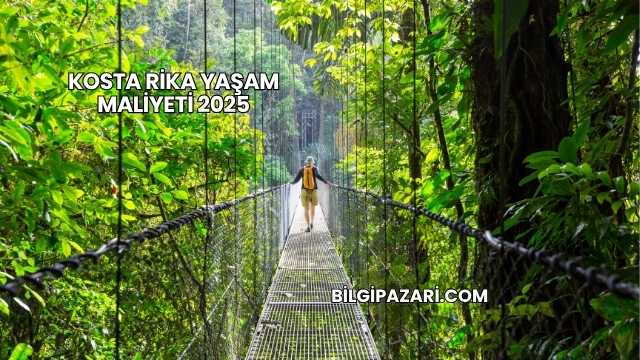 Kosta Rika Yaşam Maliyeti 2025