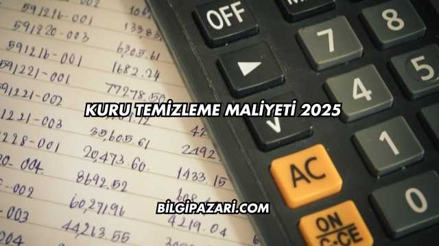 Kuru Temizleme Maliyeti 2025