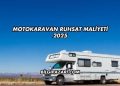 Motokaravan Ruhsat Maliyeti 2025