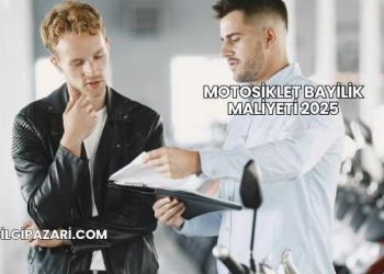 Motosiklet Bayilik Maliyeti 2025