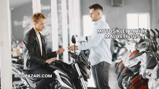 Motosiklet Bayilik Maliyeti 2025