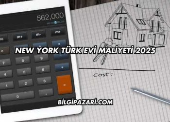 New York Türk Evi Maliyeti 2025