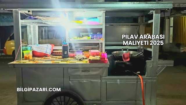 Pilav Arabası Maliyeti 2025