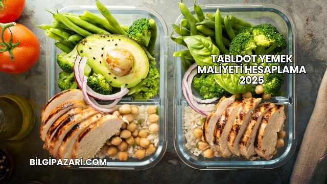 Tabldot Yemek Maliyeti Hesaplama 2025