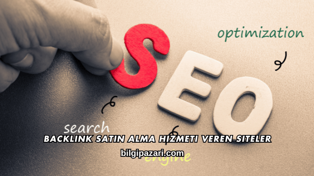 Backlink Satın Alma Hizmeti Veren Siteler