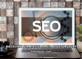 Backlink Stratejisi Nasıl Oluşturulur?