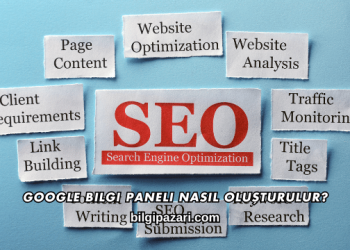 Google Bilgi Paneli Nasıl Oluşturulur?