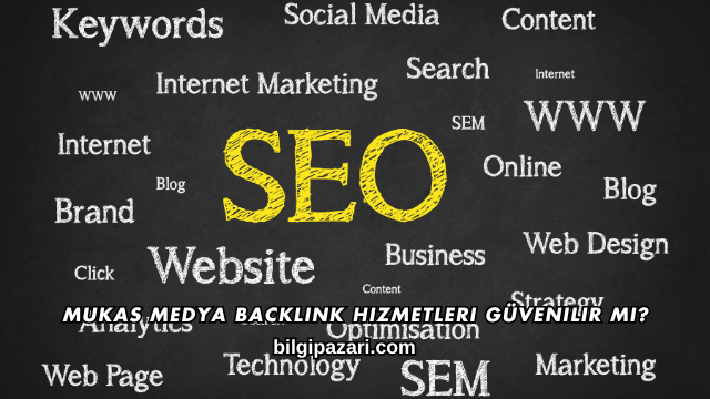 Mukas Medya Backlink Hizmetleri Güvenilir mi?