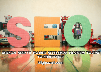 Mukas Medya Hangi Sitelerde Tanıtım Yazısı Yayınlıyor?
