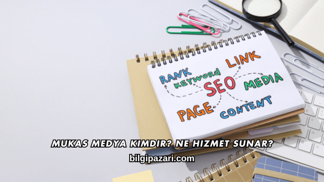 Mukas Medya Kimdir? Ne Hizmet Sunar?