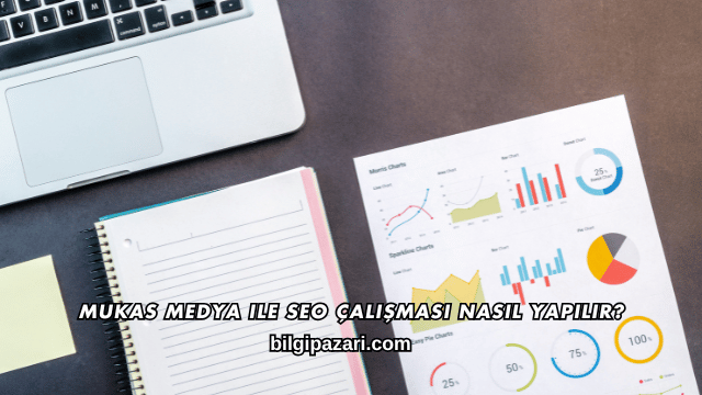 Mukas Medya ile SEO Çalışması Nasıl Yapılır?