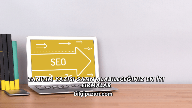Tanıtım Yazısı Satın Alabileceğiniz En İyi Firmalar
